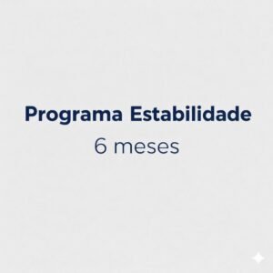 Programa Estabilidade – 6 meses